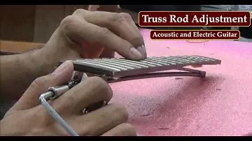 How to adjust guitar truss rod? Acoustic and Electric guitar?