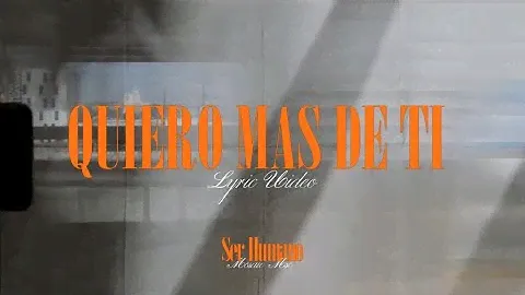 MOSAIC MSC – Quiero Más De Ti (Lyric Video)
