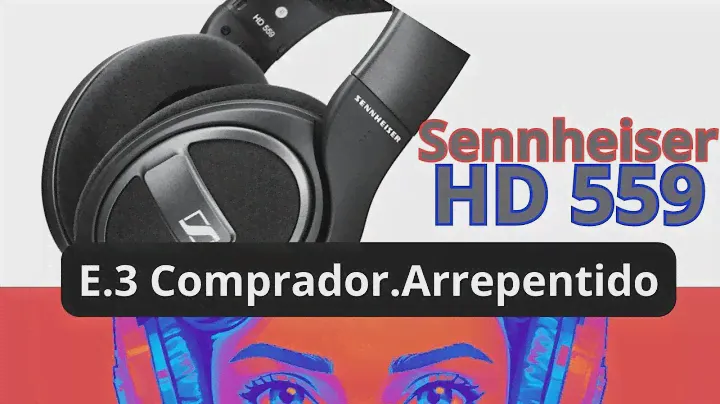 E.3 Comprador Arrepentido: Sennheiser HD 559. En vivo!
