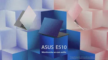 Notebook ASUS E510 - Compacto e inovador: movimente-se com estilo.