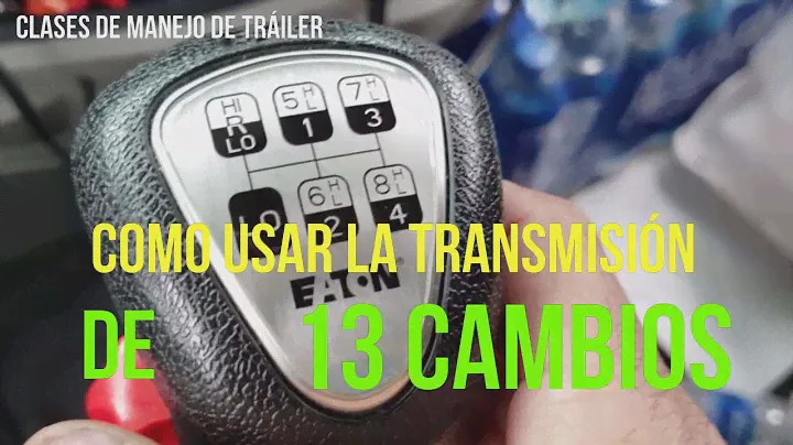 Como usar la Transmisión de 13 velocidades Bien Explicadito